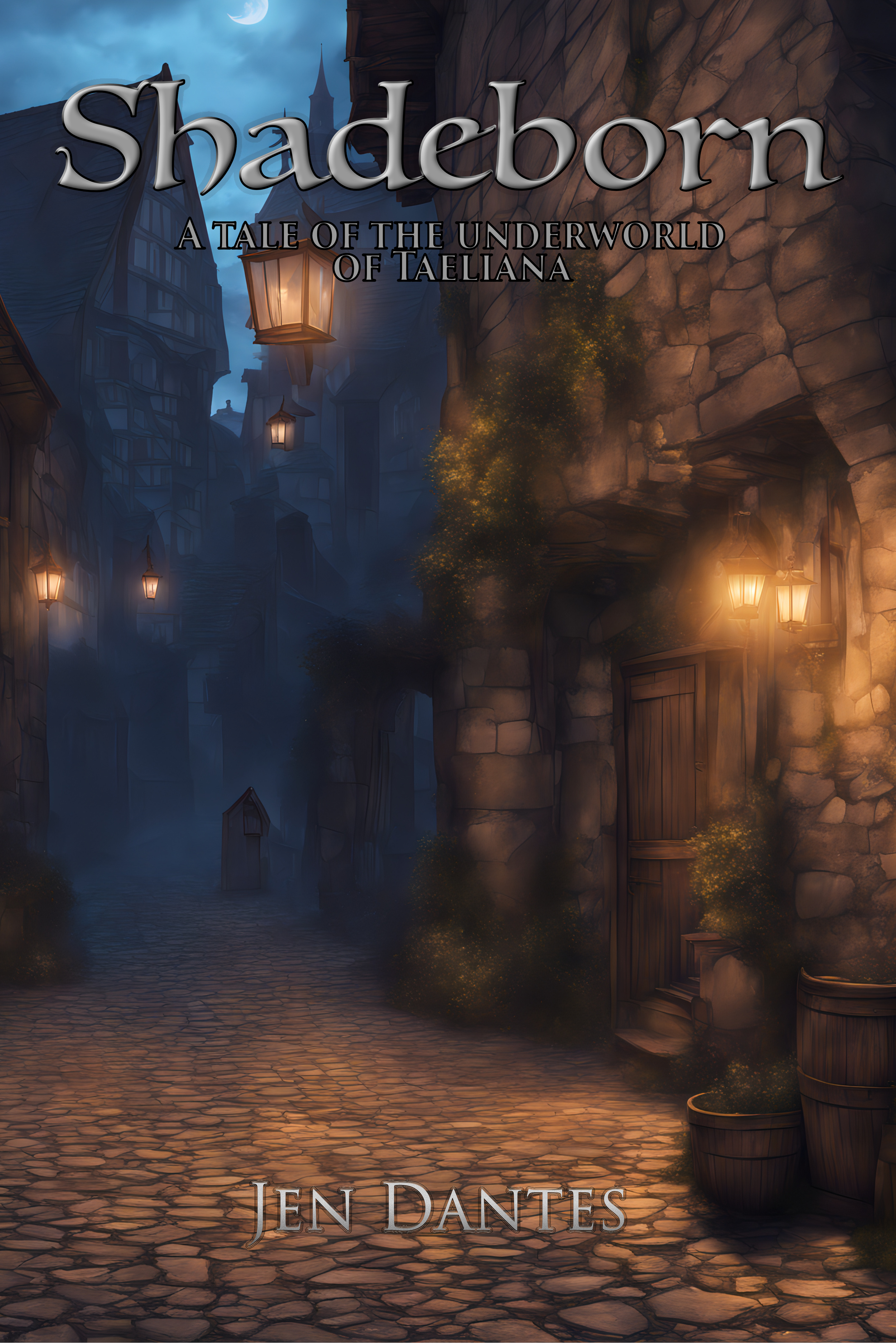 Fantasy city street scene at night with cobblestone path, old buildings with wooden and stone facades, glowing lanterns, and a large moon in the cloudy sky. The title "Shadeborn: A Tale of the Underworld of Taeliana" and author's name "Jen Dantes" are displayed.
