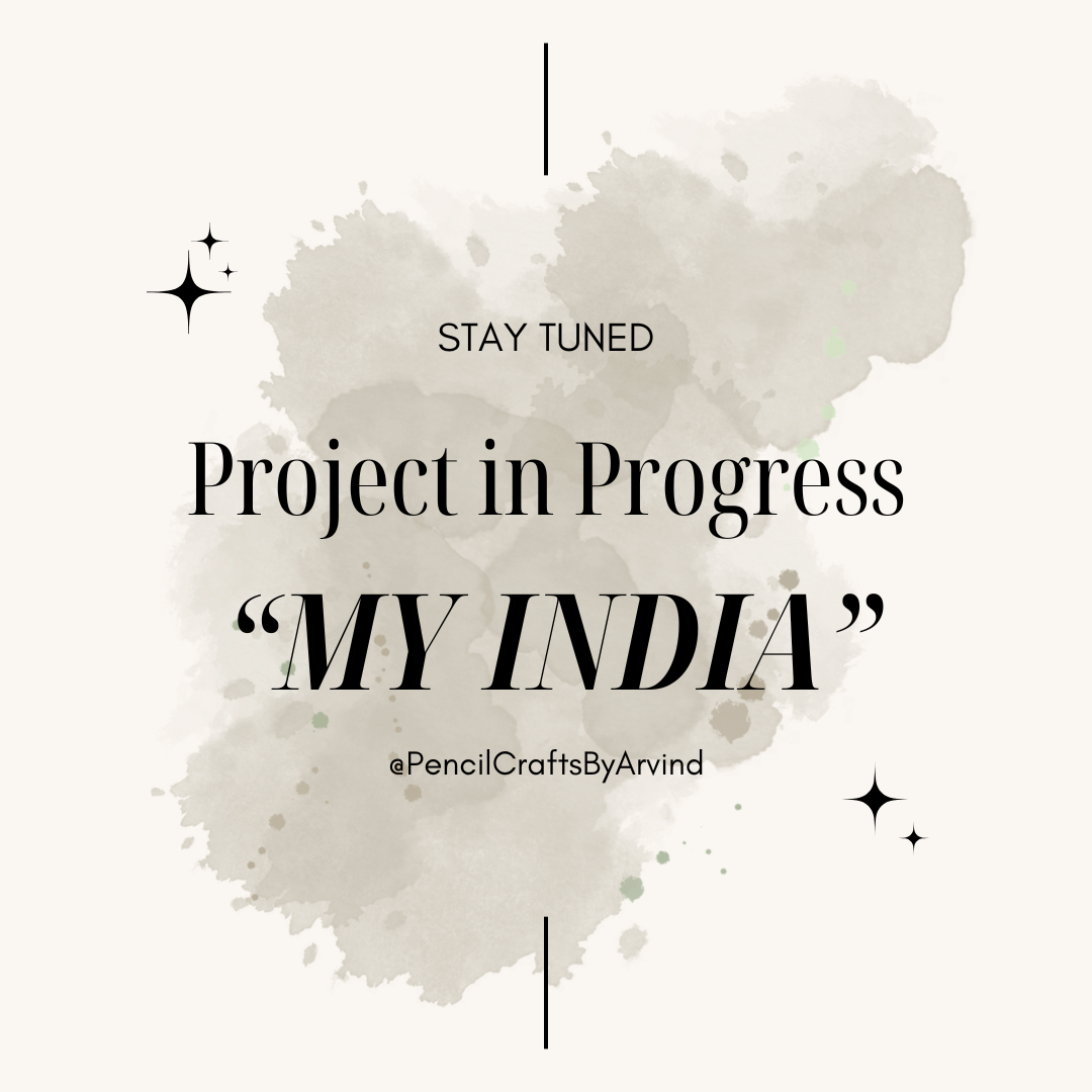 Text overlay with watercolor, announcing a project in progress titled 'My India' by PencilCraftsByArvind.