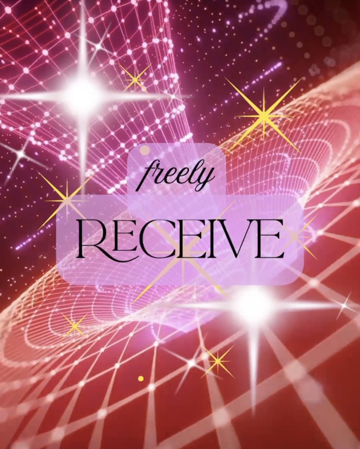 A colorful digital background with pink, purple, and red hues, featuring stars, sparkles, and wave-like grid patterns. The text "freely RECEIVE" is centered, with "freely" in black cursive and "RECEIVE" in larger black print.