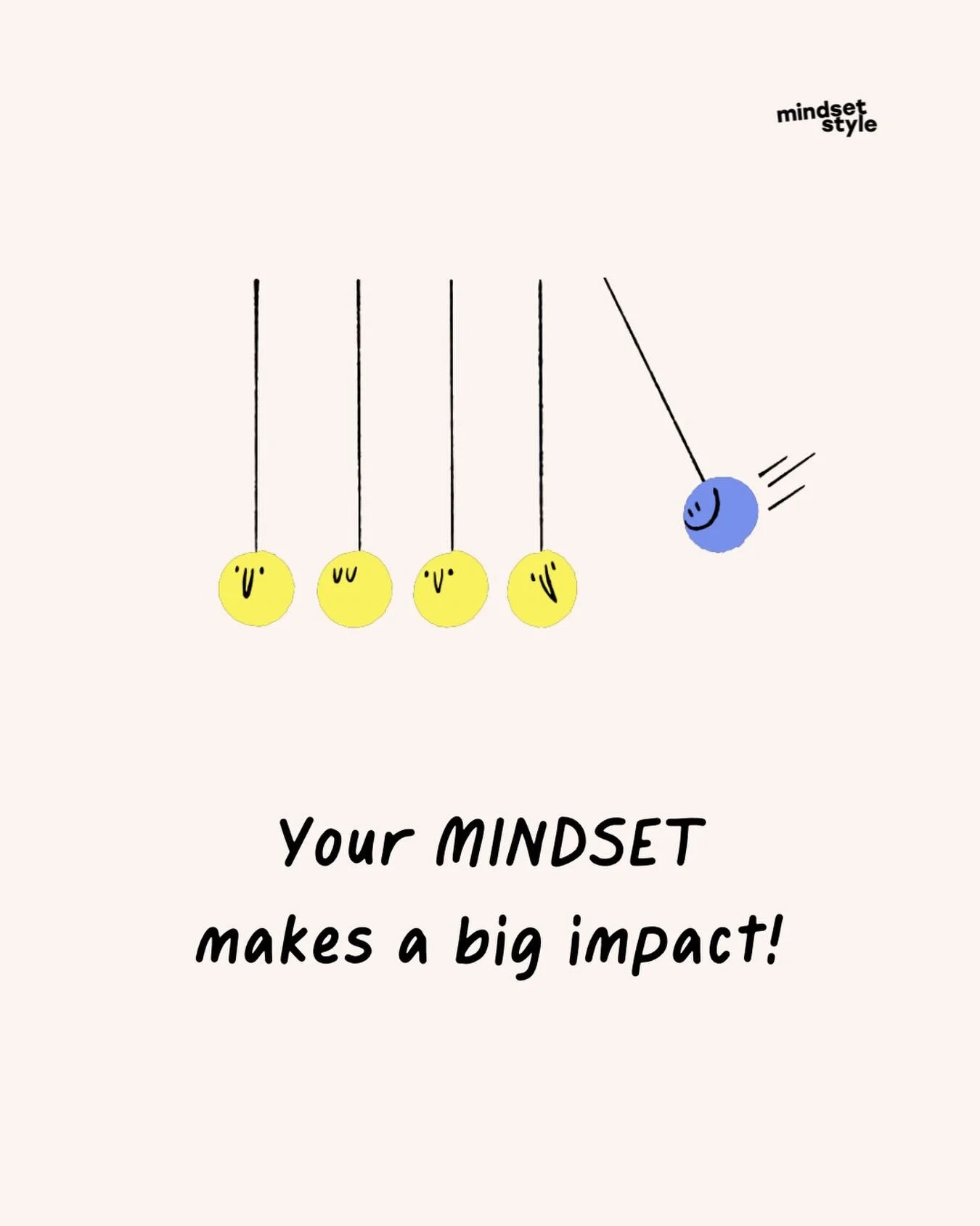 Our mindset makes a huge impact on how we experience life.

It shapes how we think and feel,
what we believe about ourselves,
and what we believe we can &mdash; and can&rsquo;t &mdash; do.

It influences how we interpret situations,
how we respond to