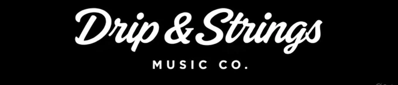 Drip &amp; Strings Music Company