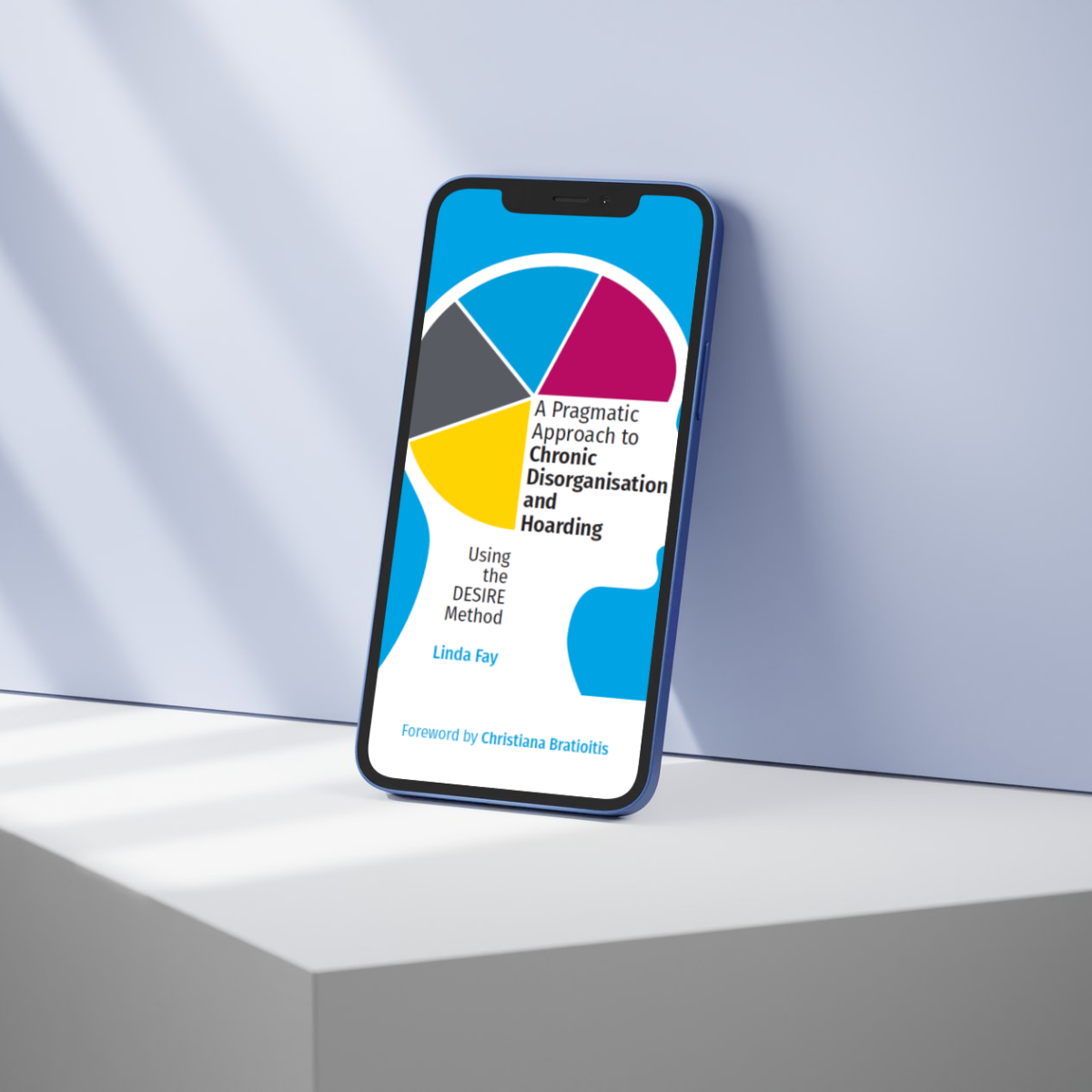 A Pragmatic Approach to Chronic Disorganisation and Hoarding - using The DESIRE Method