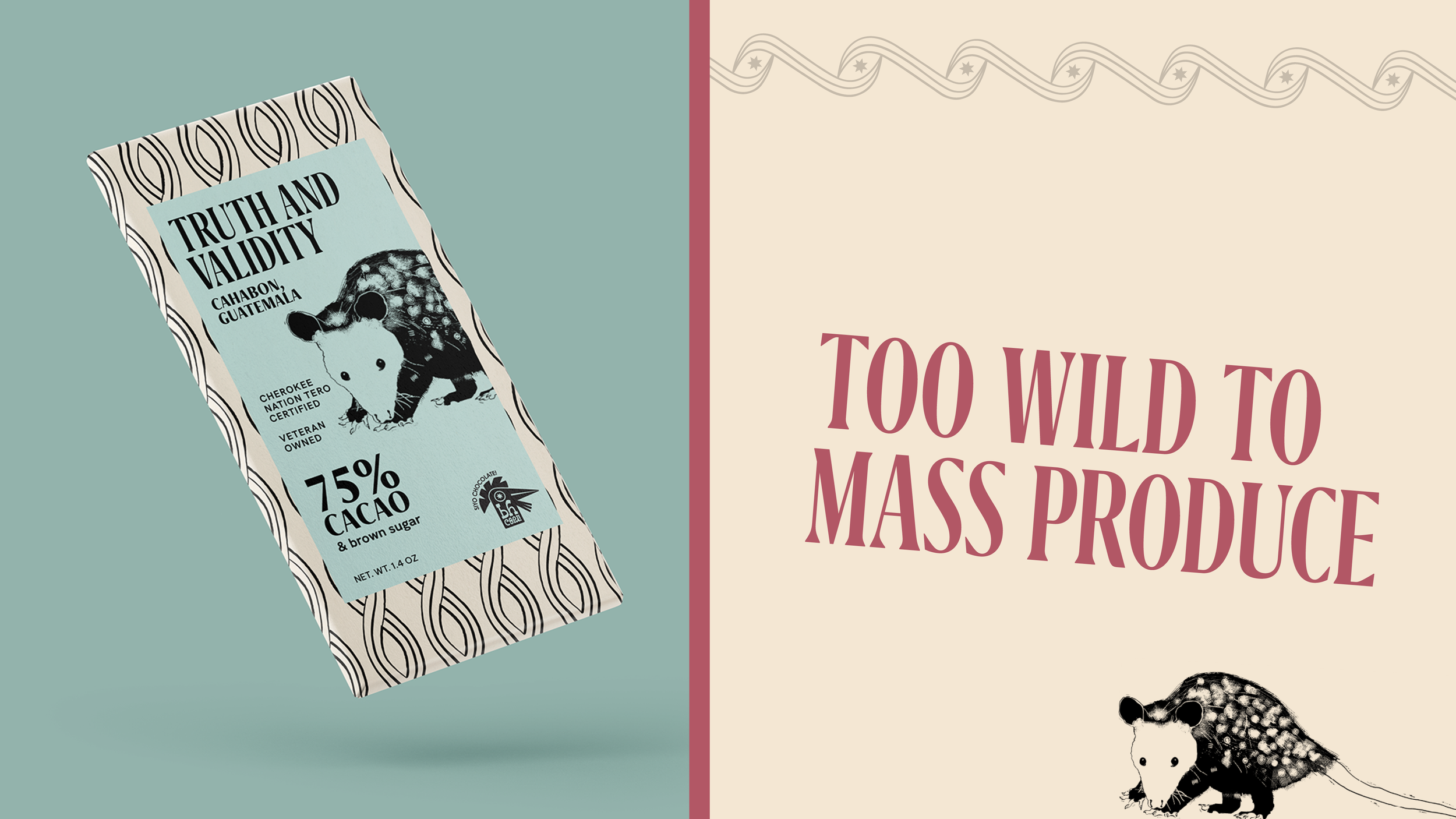 Chocolate bar with a label that reads 'Truth and Validity, Cahon, Guatemala, Cherokee Nation Tero Certified, Veteran Owned, 75% Cacao, brown sugar,' and an illustration of a mouse. The background is split with a pastel teal on the left and beige on the right, with pink text on the right stating 'Too Wild to Mass Produce' and an illustration of a mouse at the bottom.