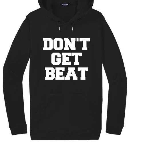 Don't Get Beat Fleece Hoodie