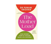 The Mother Load by Dr Punam Krishan