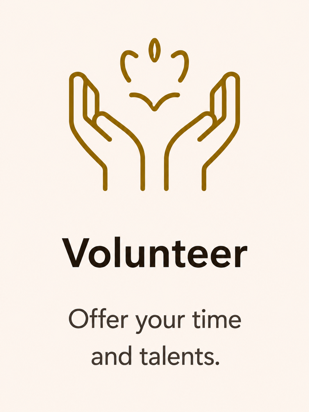 Illustration of two hands cupping or holding a small bird, with the word 'Volunteer' and the phrase 'Offer your time and talents' below.