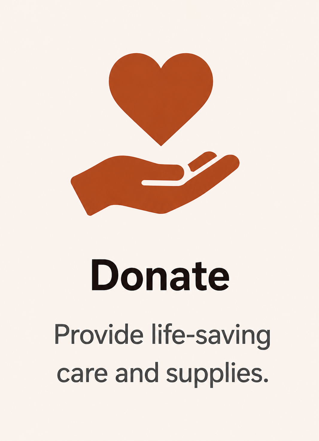A graphic with a hand holding a heart above it, and the word "Donate" below, followed by the text "Provide life-saving care and supplies."