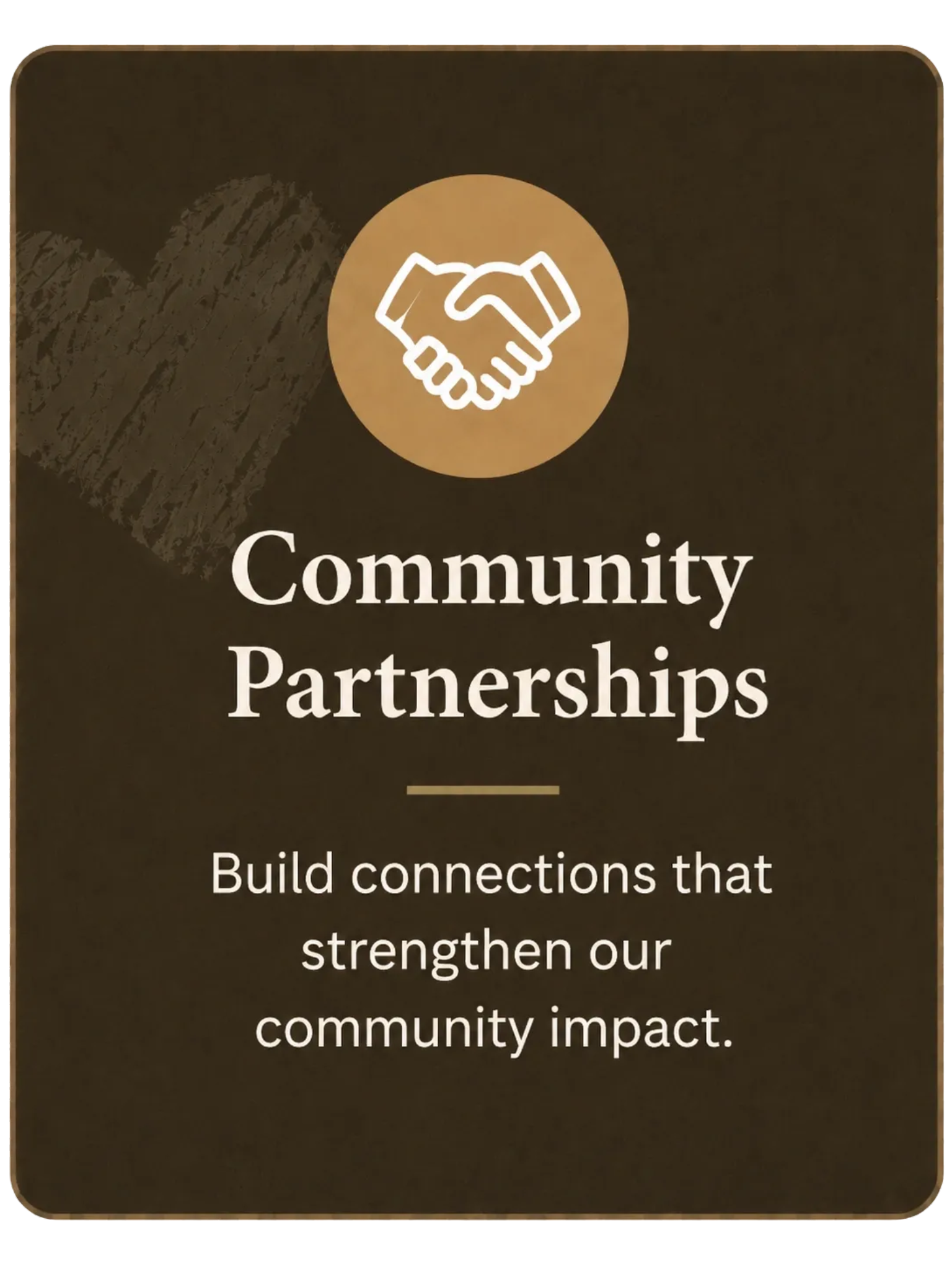 A digital graphic with a handshake icon at the top, the words "Community Partnerships" beneath, and a partial paragraph about building connections to strengthen community impact on a dark background.