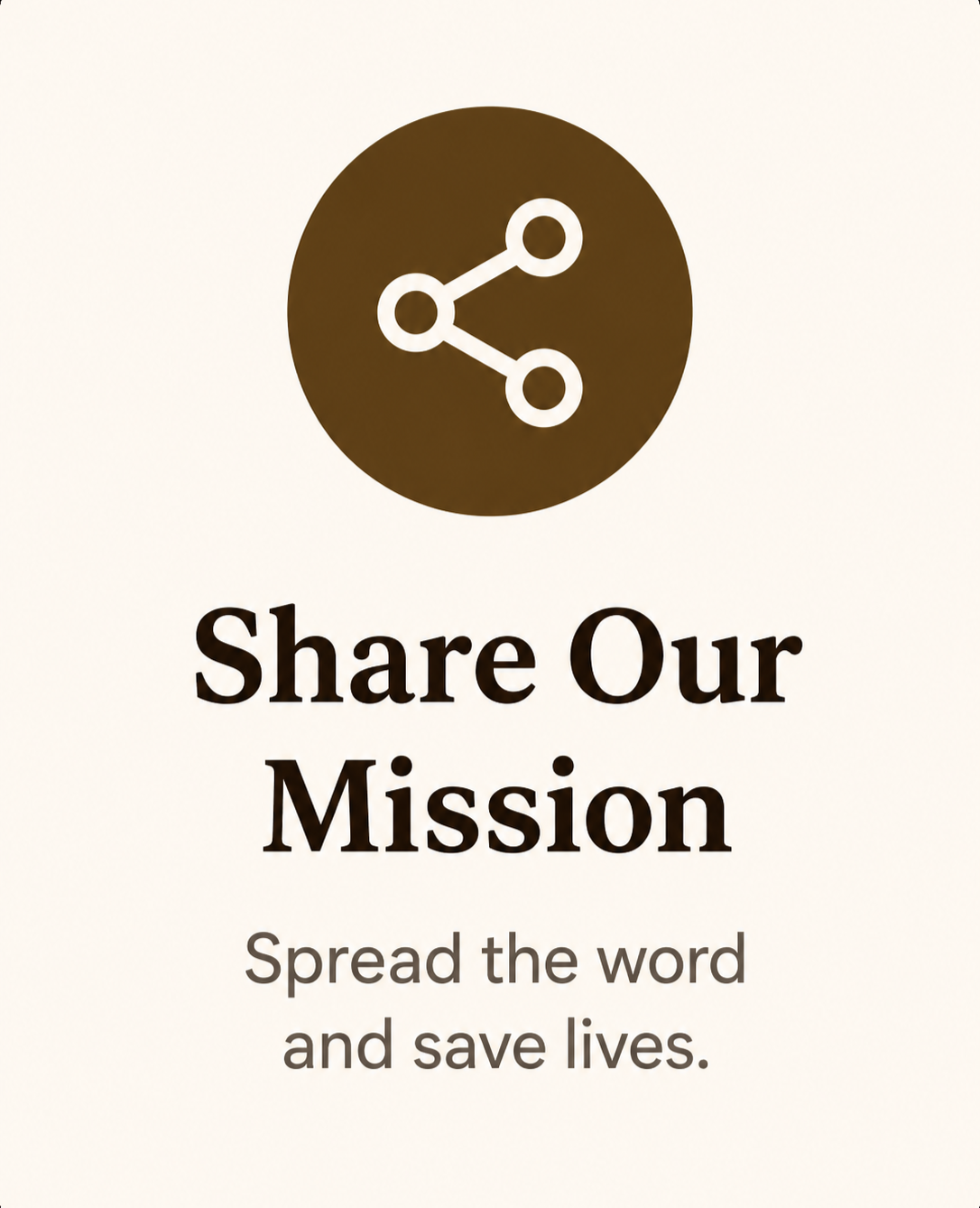 A graphic with a share icon at the top and text that reads "Share Our Mission" and "Spread the word and save lives."