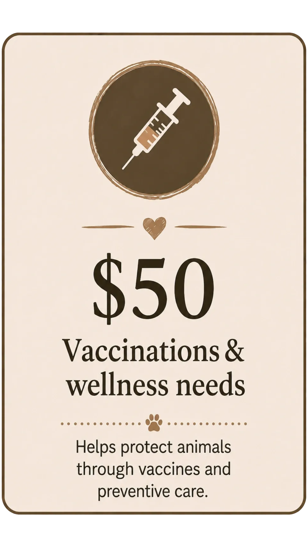 Sign advertising vaccinations and wellness needs for $50, featuring a syringe icon and a small paw print, promoting animal health and preventive care.