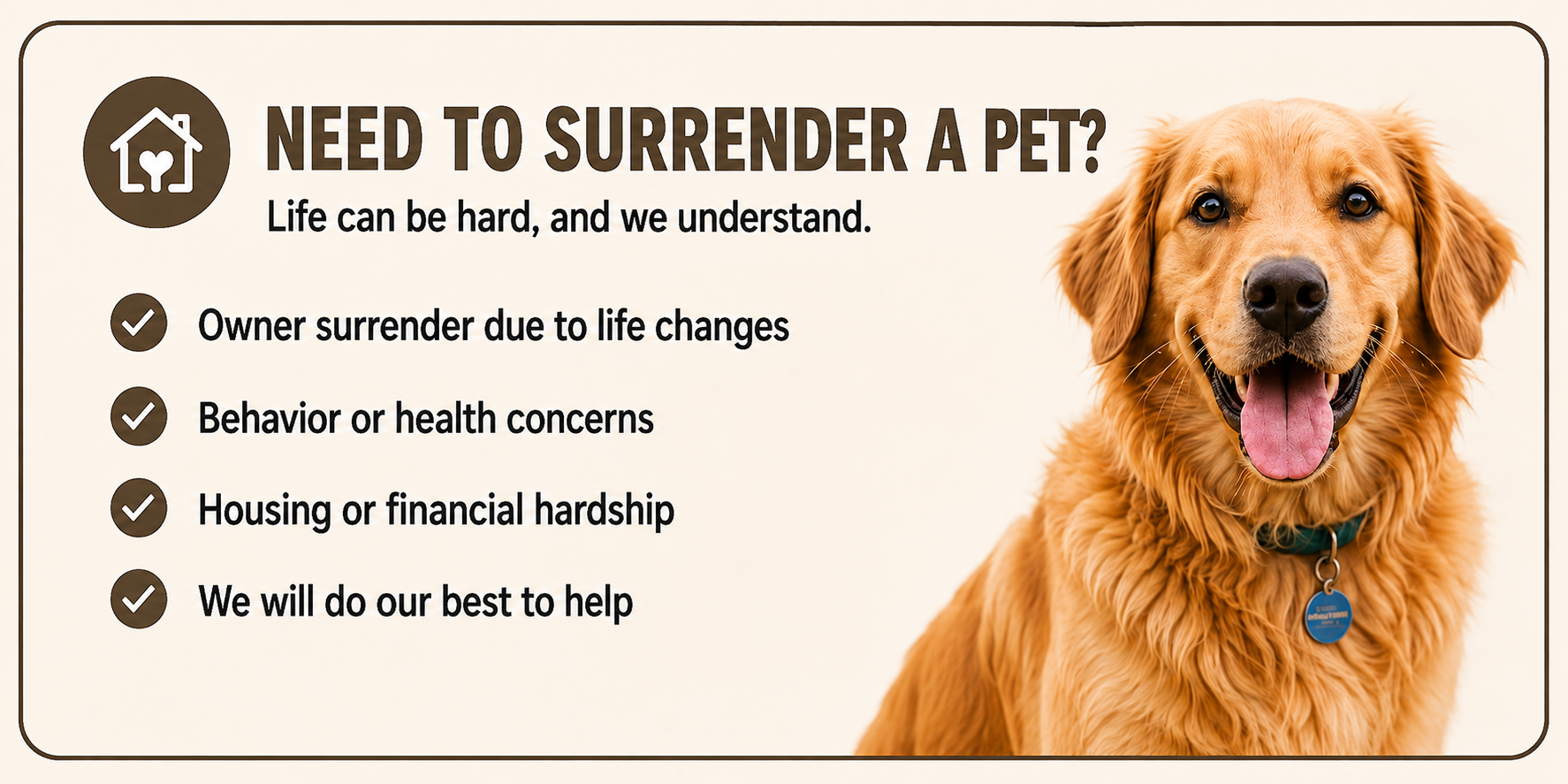 An informational poster asking if you need to surrender a pet due to life changes, health concerns, or hardship, featuring a happy golden retriever dog with a blue collar.