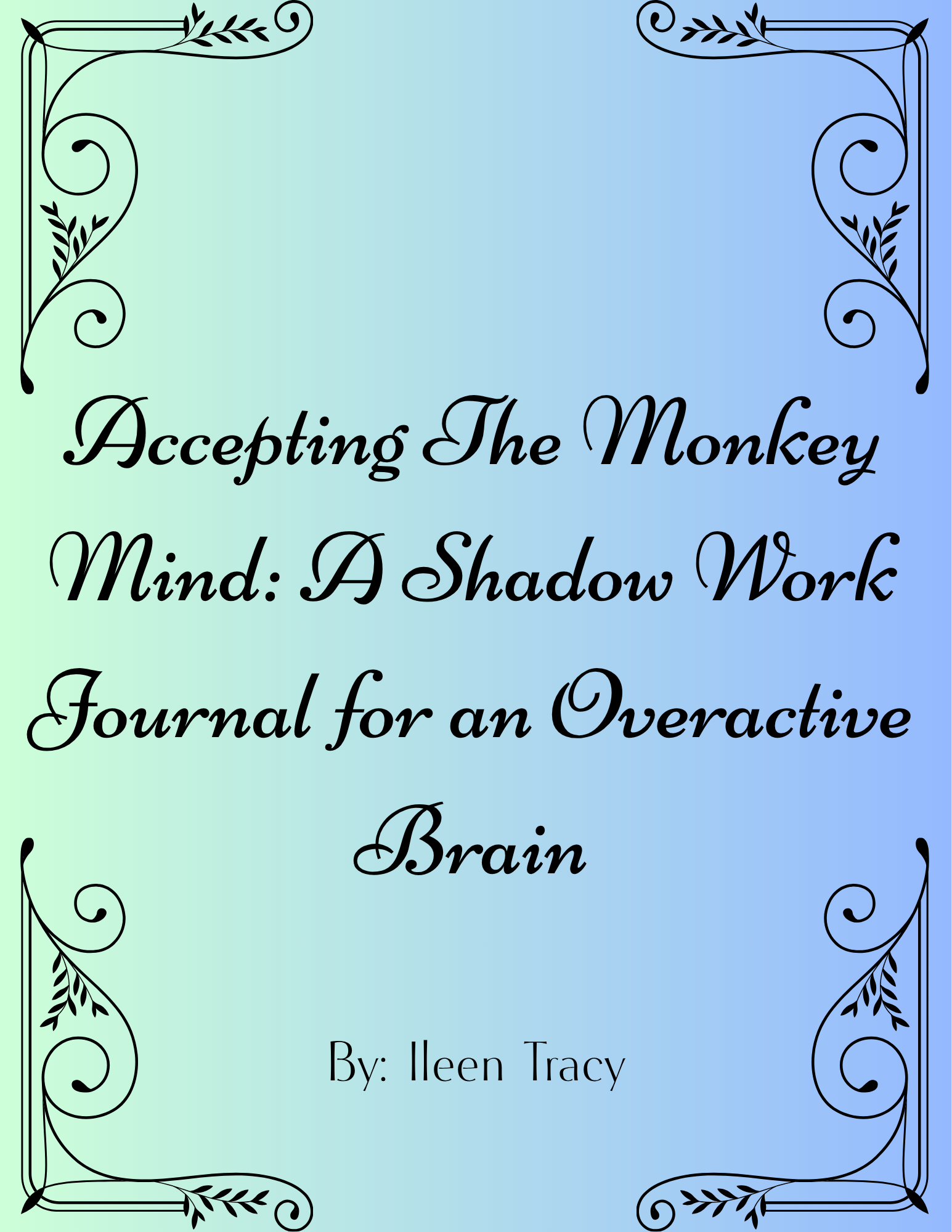 Accepting The Monkey Mind: A Shadow Work Journal for an Overactive Brain