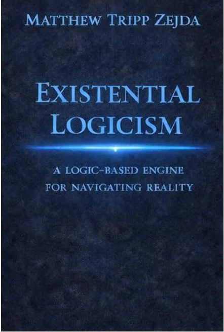 Existential Logicism:  Matthew Tripp Zejda