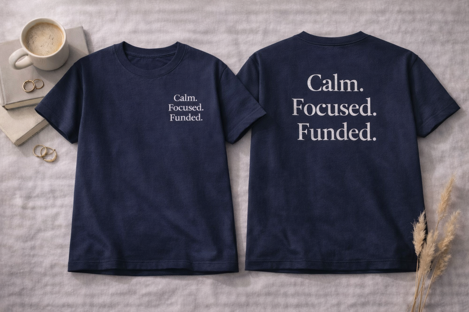 Calm Focused Funded T-shirt
