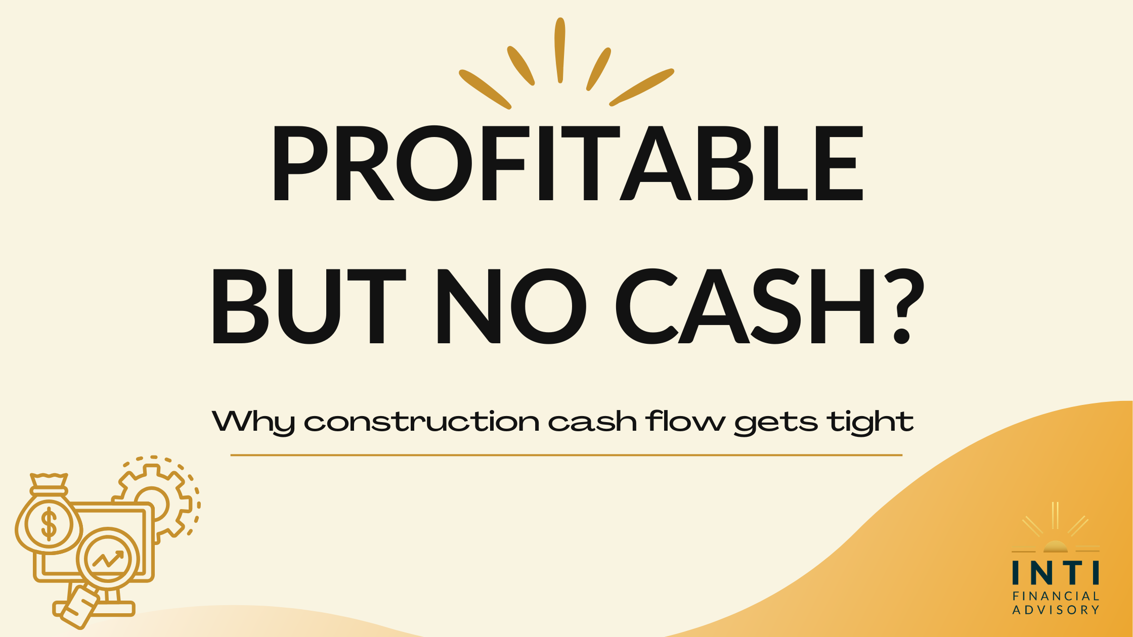 Why Your Construction Business Is Profitable But You Have No Cash