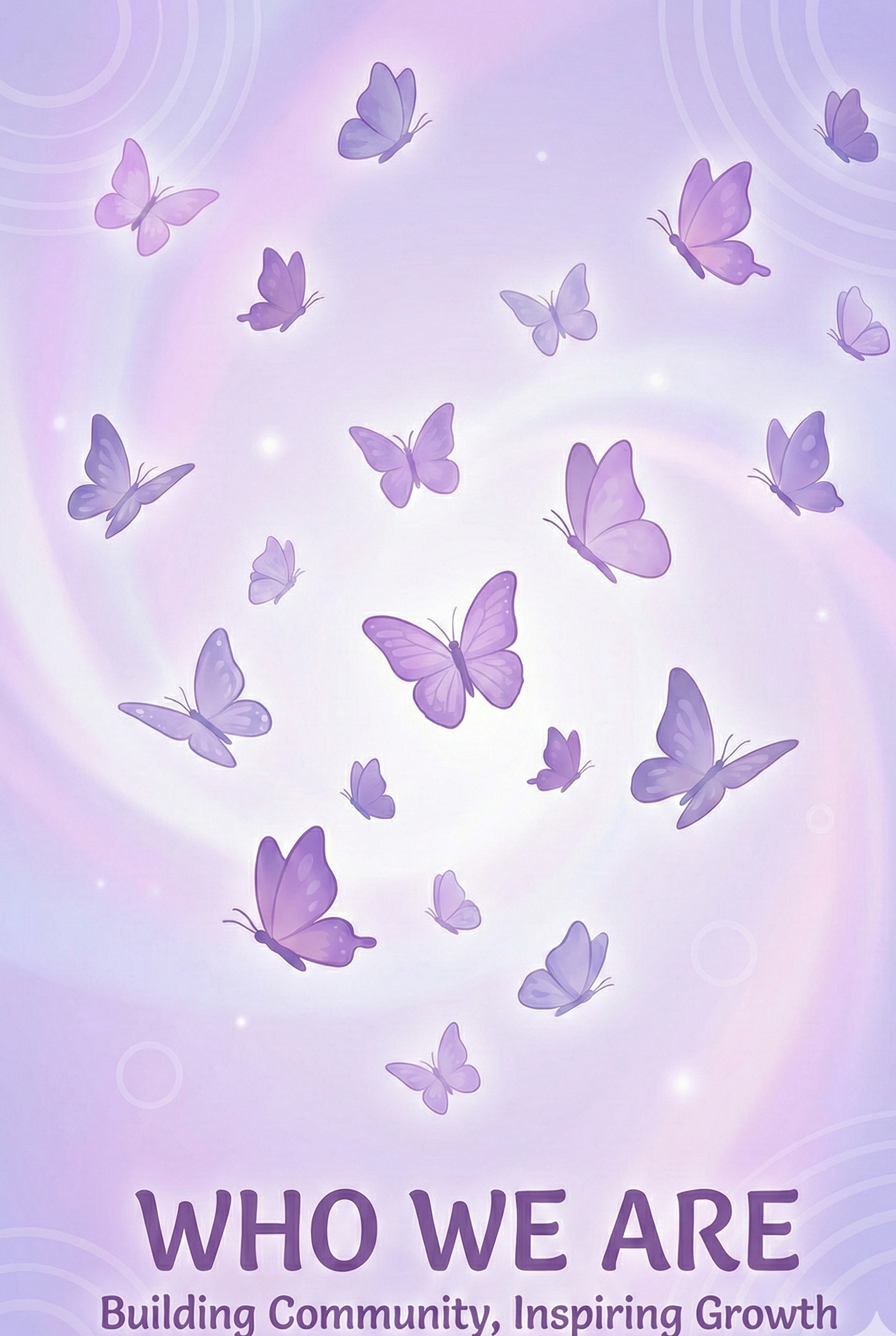 Purple butterflies flying against a soft pastel background with text 'WHO WE ARE: Building Community, Inspiring Growth'