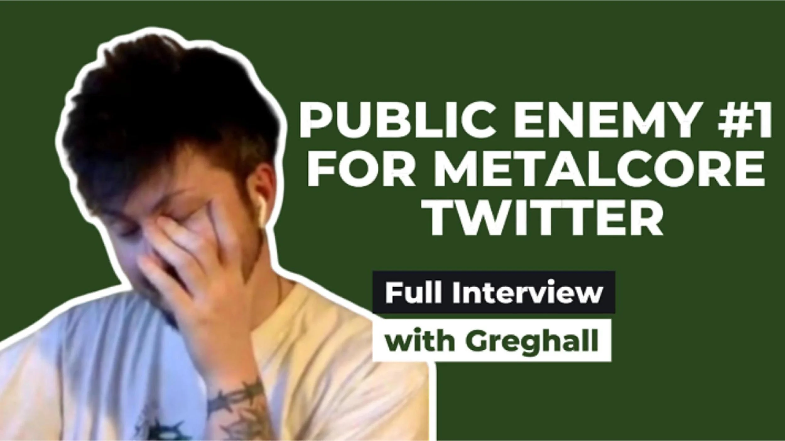 The #1 public enemy of Metalcore Twitter: Greghall.