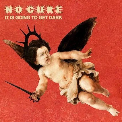 Album Review: It Is Going To Get Dark by No Cure