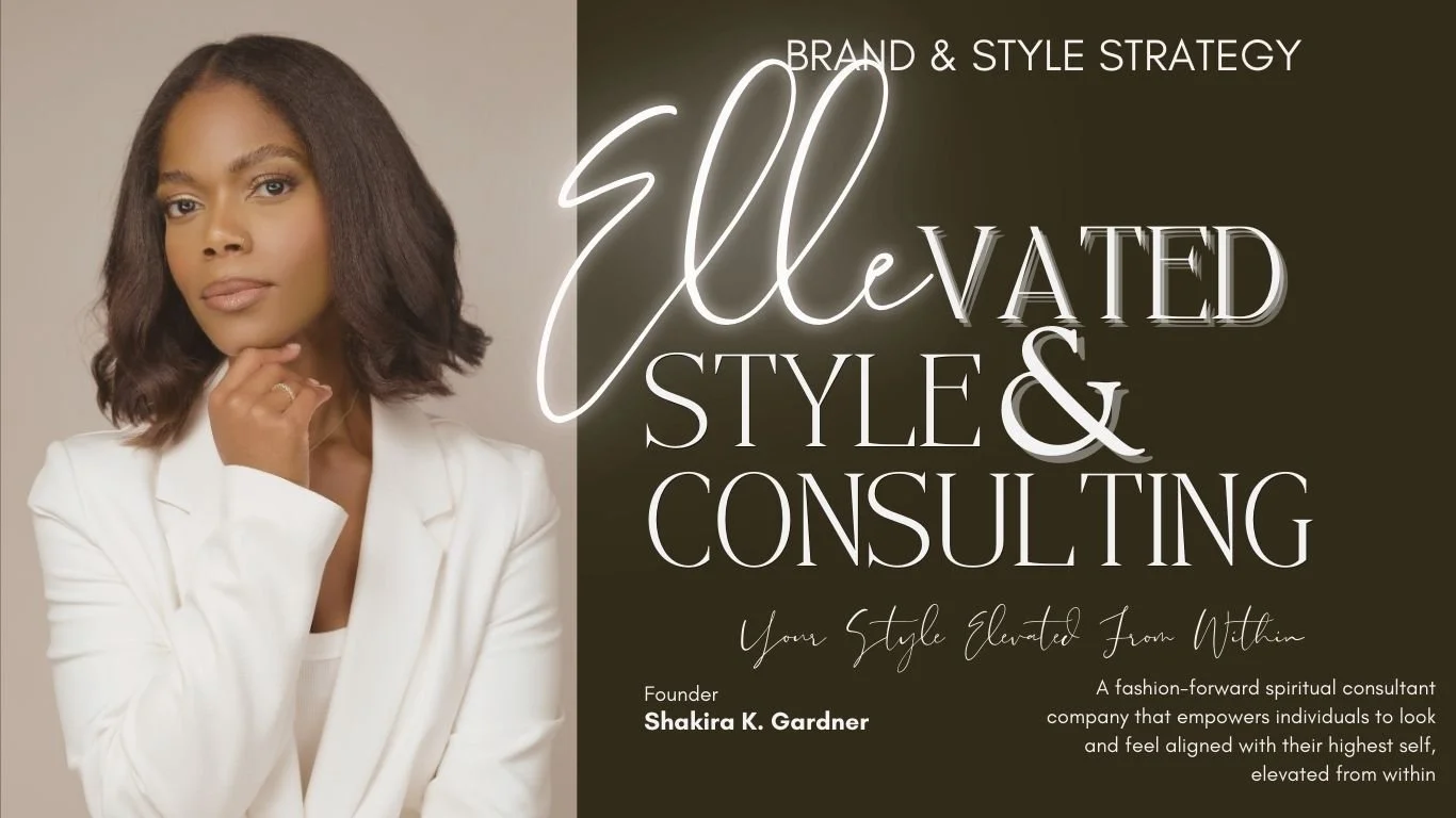 Cover for a branding and style consultation service featuring a woman wearing a white blazer, with text that reads 'Brand & Style Strategy, Elevated Style & Consulting, Your Style Elevated From Within, Founder Shakira K. Gardner, A fashion-forward spiritual consultant'}