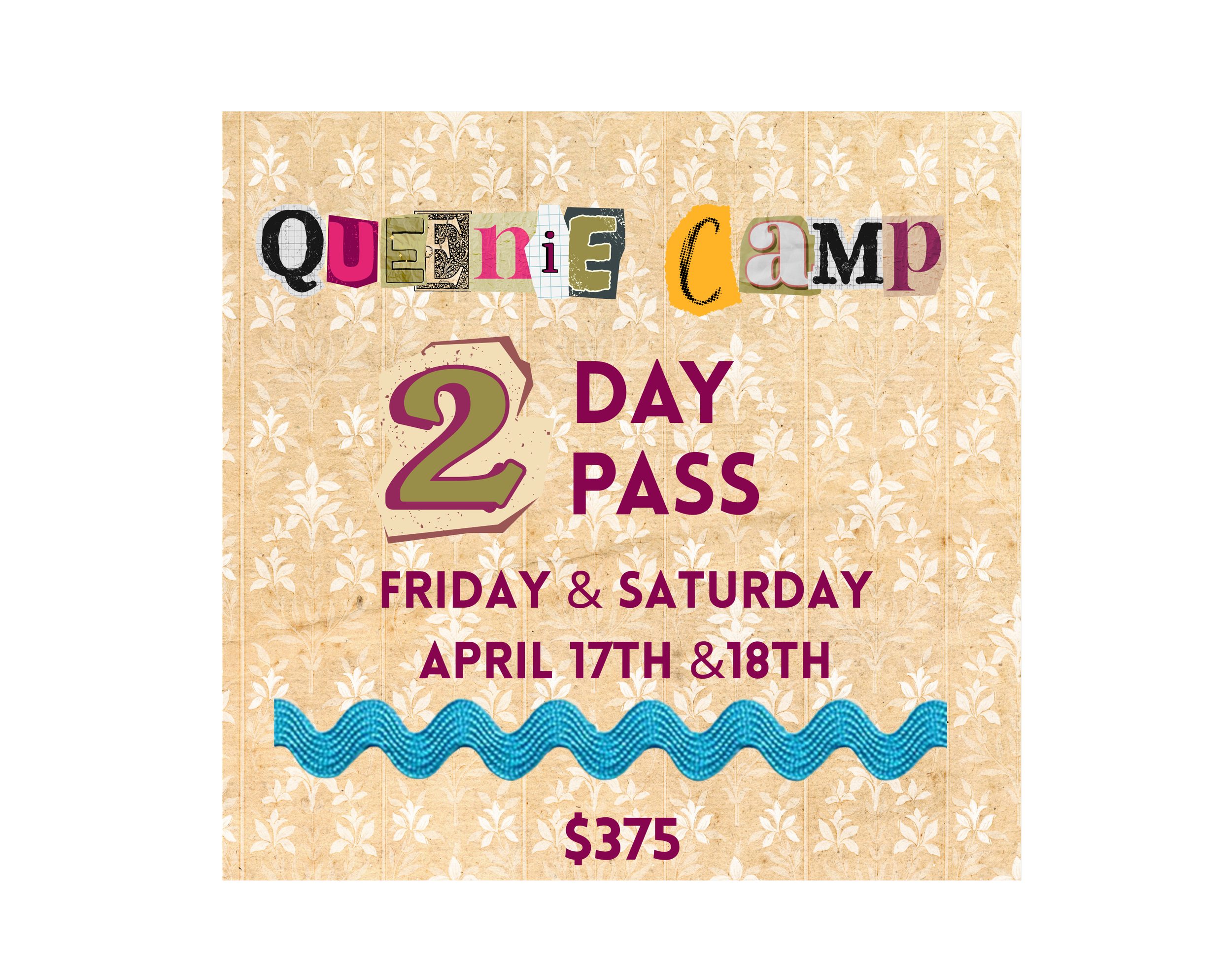Queenie Camp- 2 Day Pass- April 17th & 18th