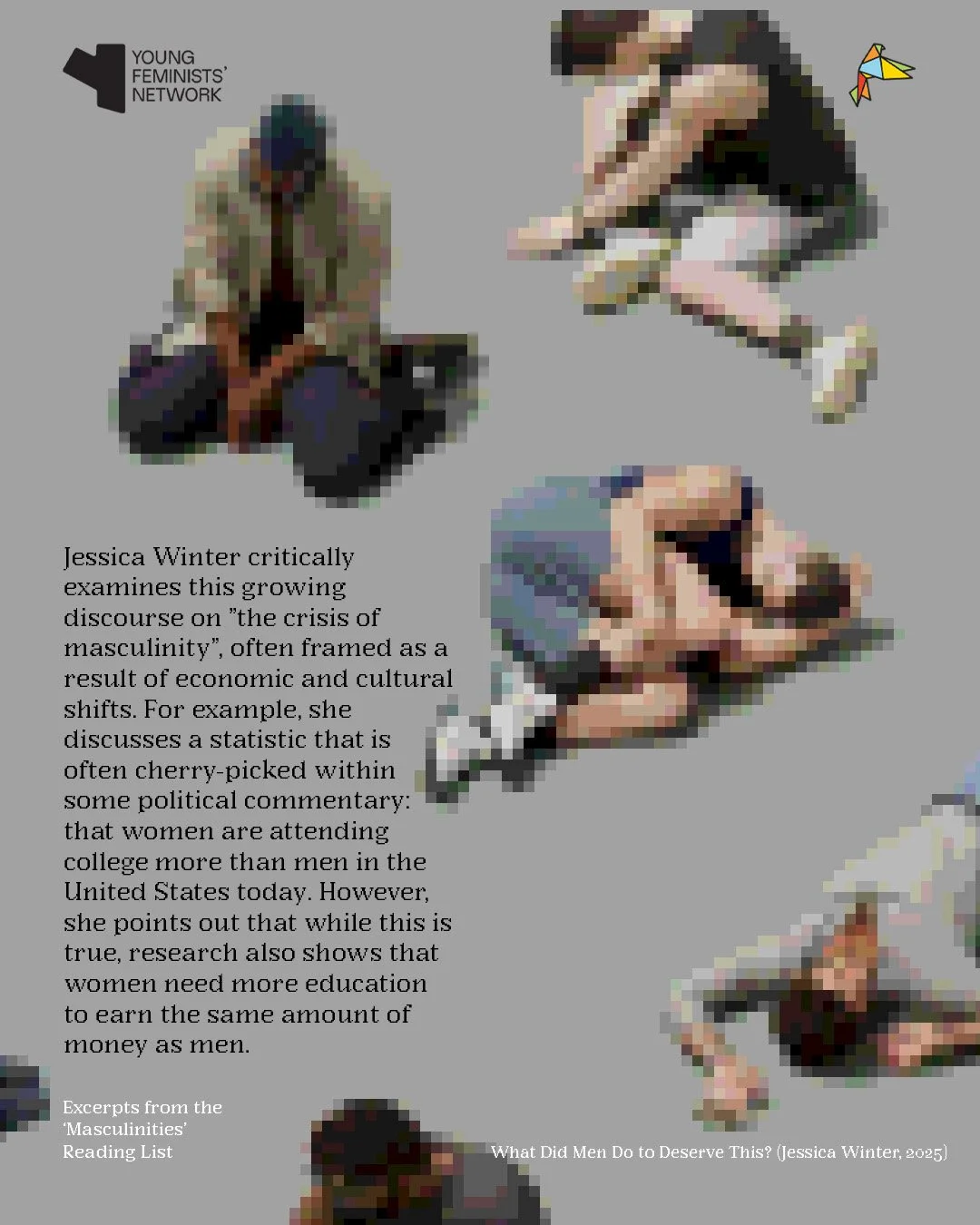 Jessica Winter critically examines this growing discourse on "the crisis of masculinity", often framed as a result of economic and cultural shifts. For example, she discusses a statistic that is often cherry-picked within some political com