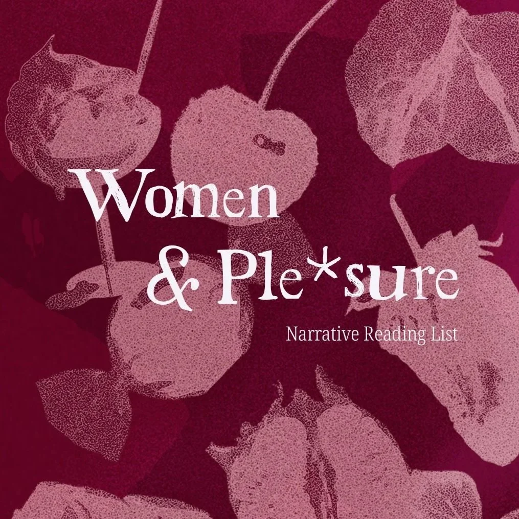 Women and Pleasure: A Narrative Reading List&nbsp;