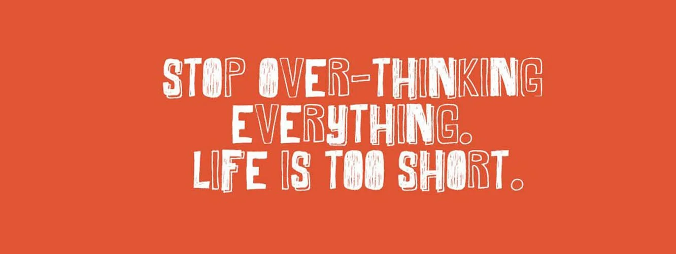 8 WAYS TO STOP OVERTHINKING