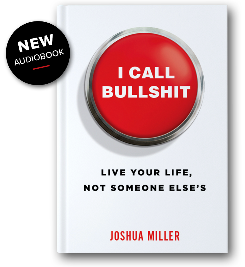 Picture of Amazon best selling author Joshua Miller's book "I Call Bullshit" about self-help, leadership and executive coaching life support