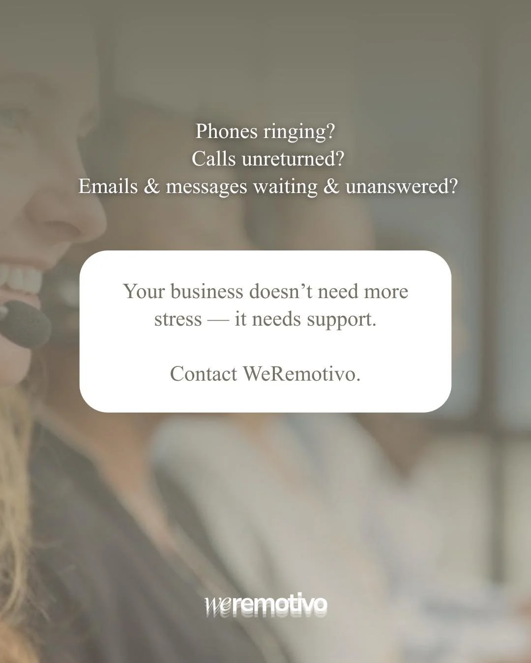 When communication starts slipping, opportunities do too.

WeRemotivo provides phone support, inbox management, and customer communication support so your business stays responsive &mdash; even when things get busy.

👉 Contact WeRemotivo to get the 