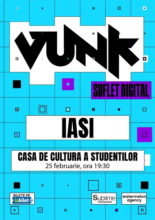 Concert Vunk - „Suflet digital”, la Casa de Cultură a Studenților