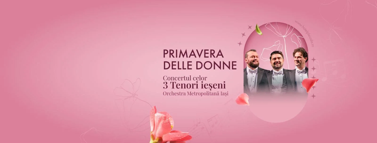 „Primavera delle Donne”, eveniment cu 3 Tenori ieșeni, acompaniați de Orchestra Metropolitană Iași, la Pleiada Boutique Hotel