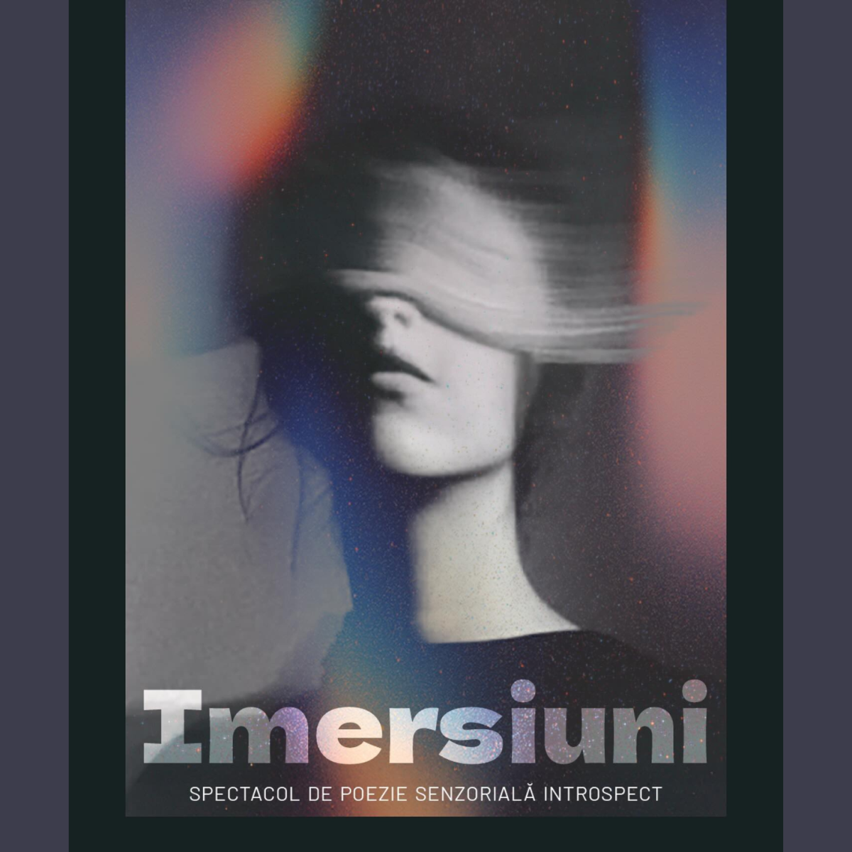 Imersiuni - Spectacol de poezie senzorială Introspect