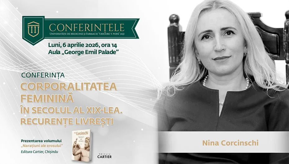 „Corporalitatea feminină în secolul XIX. Recurențe livrești”, conferință susținută de Nina Corcinschi în Aula „George Emil Palade”