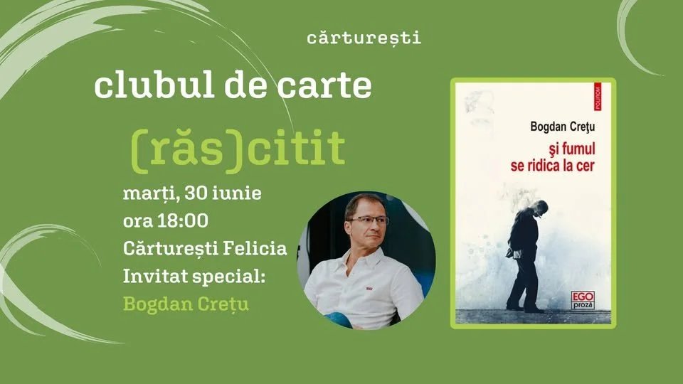 Clubul de carte (răs)citit, la Cărturești Felicia - „Și fumul se ridica la cer” de Bogdan Crețu