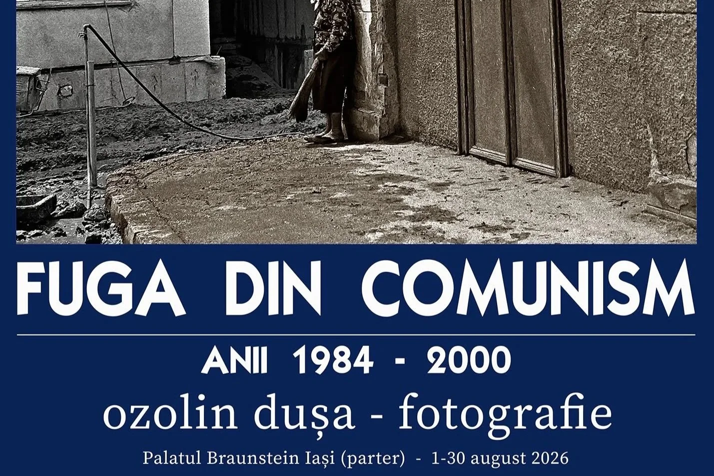 „Fuga din comunism”, expoziție de fotografie semnată de Ozolin Dușa la Palatul Braunstein