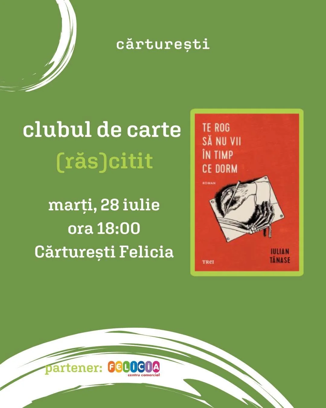 Clubul de carte (răs)citit, la Cărturești Felicia - „Te rog să nu vii în timp ce dorm” de Iulian Tănase