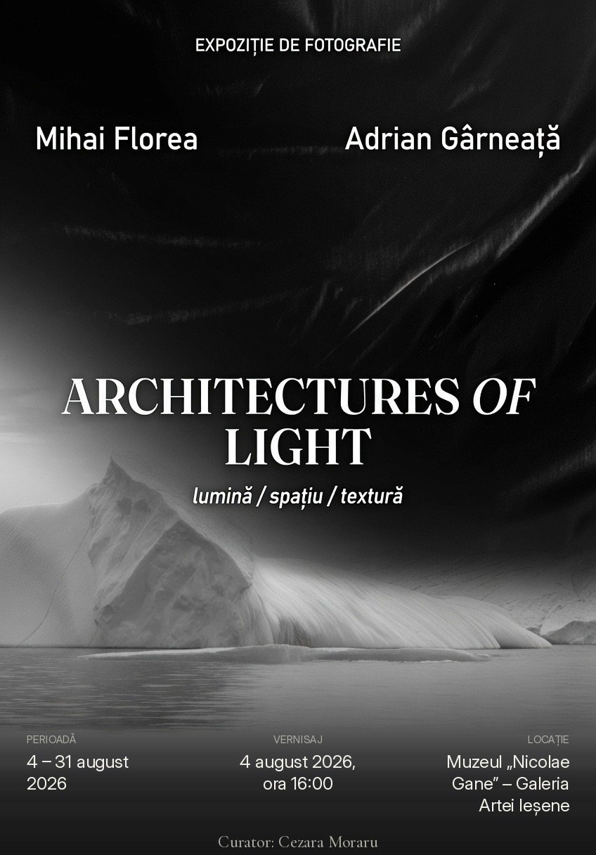 „Arhitectures of Light”, expoziție de fotografie semnată de Mihai Florea și Adrian Gârneață