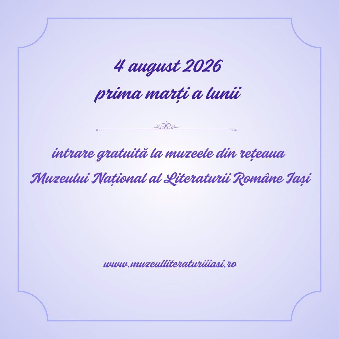 Marți, 4 august, intrare gratuită la muzeele din rețeaua MNLR Iași