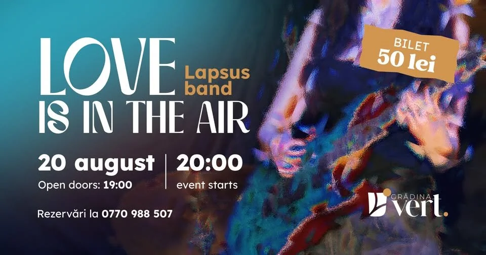 „Love is in the Air” cu Lapsus Band în Grădina Vert, 20 august