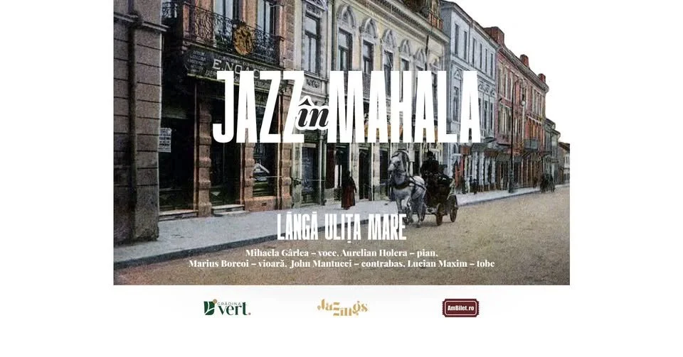 Jazz în mahala - Lângă ulița mare, la Grădina Vert în 27 august