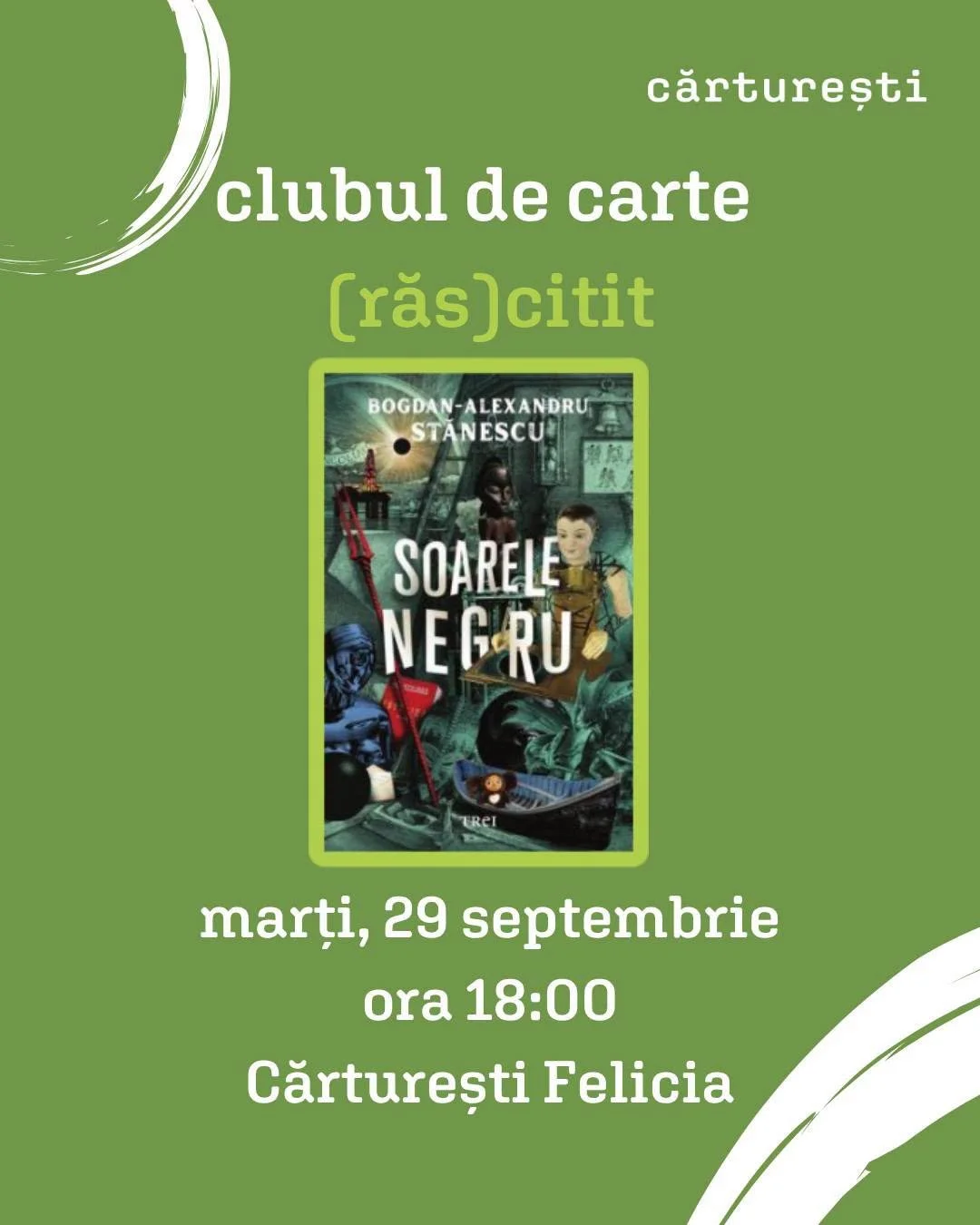 Clubul de carte (răs)citit, la Cărturești Felicia - „Soarele negru” de Bogdan-Alexandru Stănescu