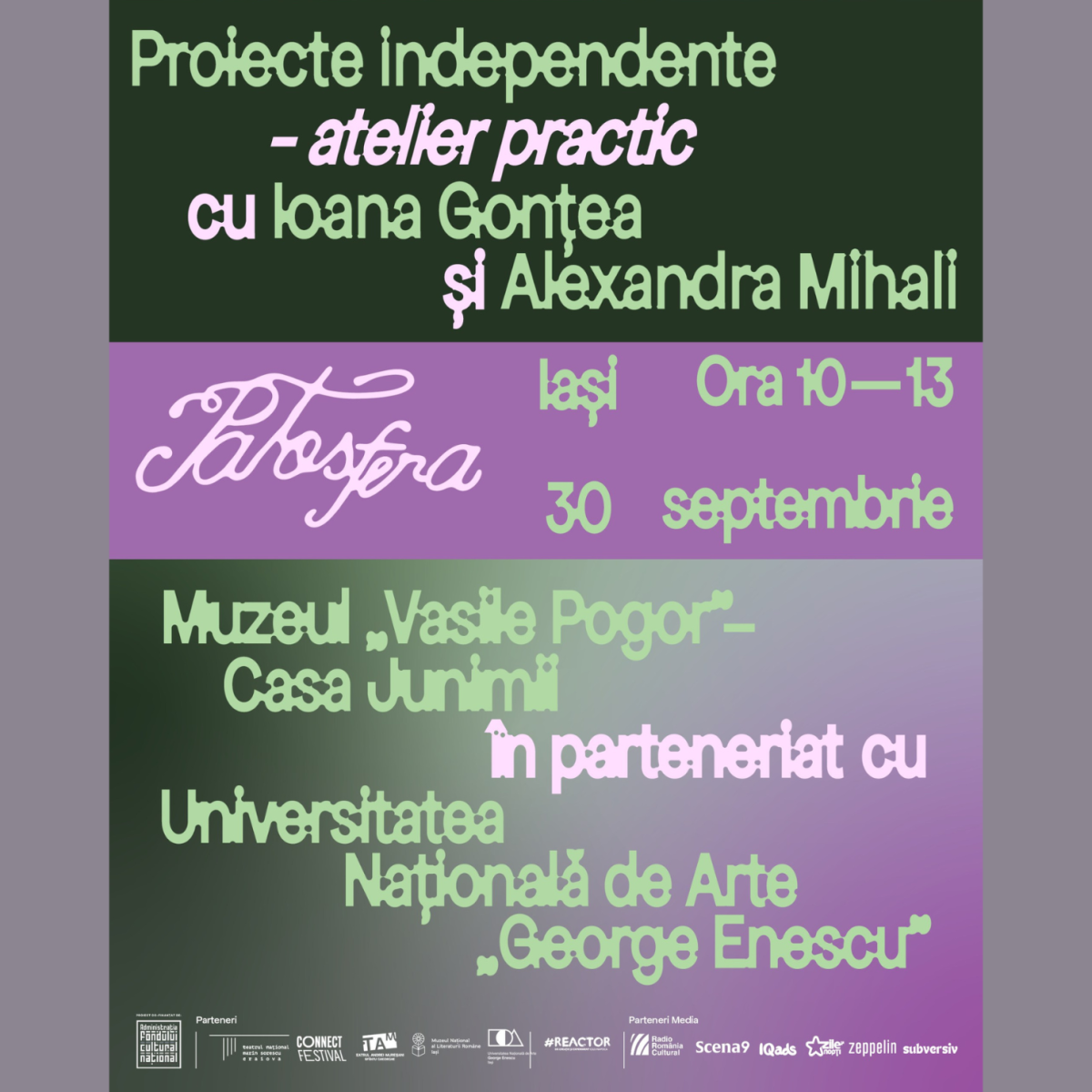 Patosfera. Atelier practic, „Proiecte independente”, susținut de Ioana Gonțea și Alexandra Mihali