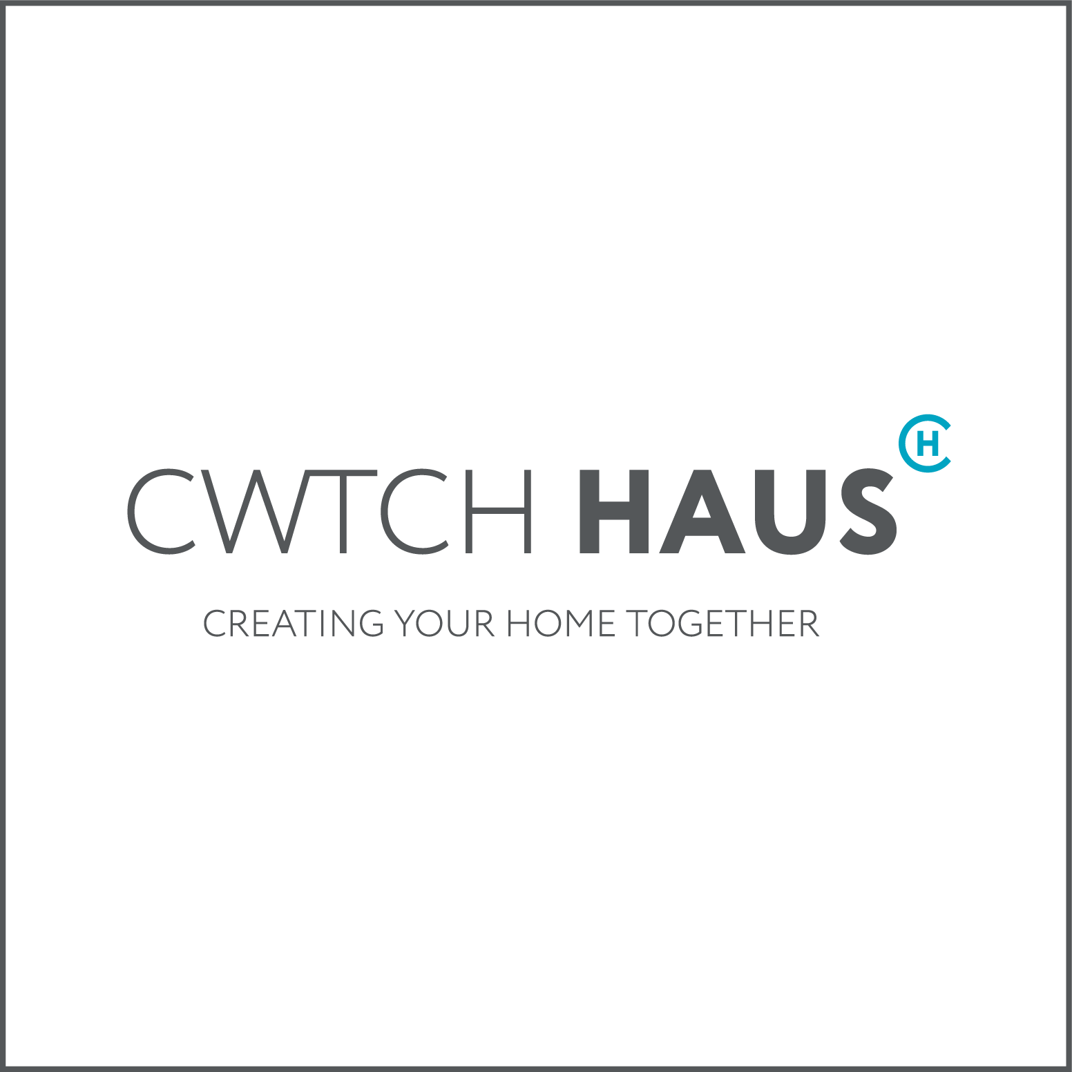 CWTCH HAUS logo with the tagline 'Creating Your Home Together' on a black background