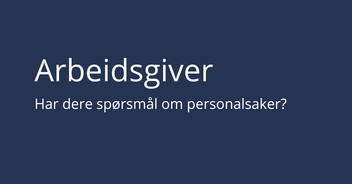 A digital presentation slide with a dark blue background and white text reading 'Arbeidsgiver Har dere spørsmål om personalsaker?'