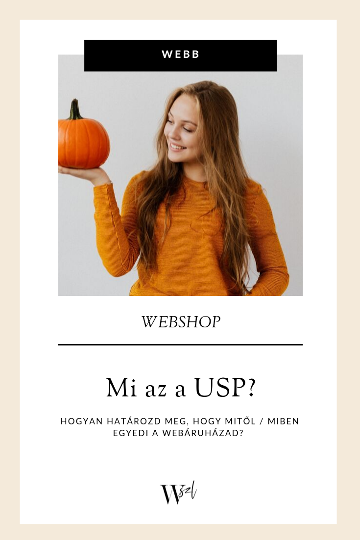 Mi az a USP? Hogyan határozd meg, hogy mitől / miben egyedi a webáruházad? 