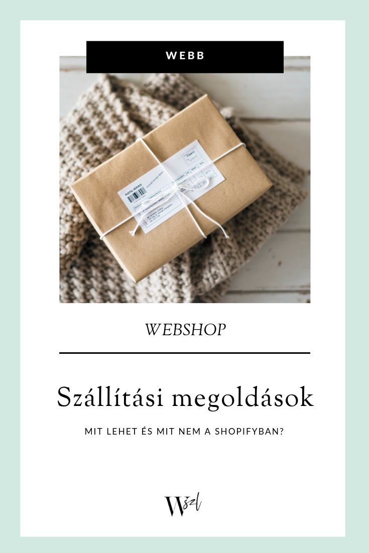 Mit lehet és mit nem a Shopifyban - szállítási megoldások