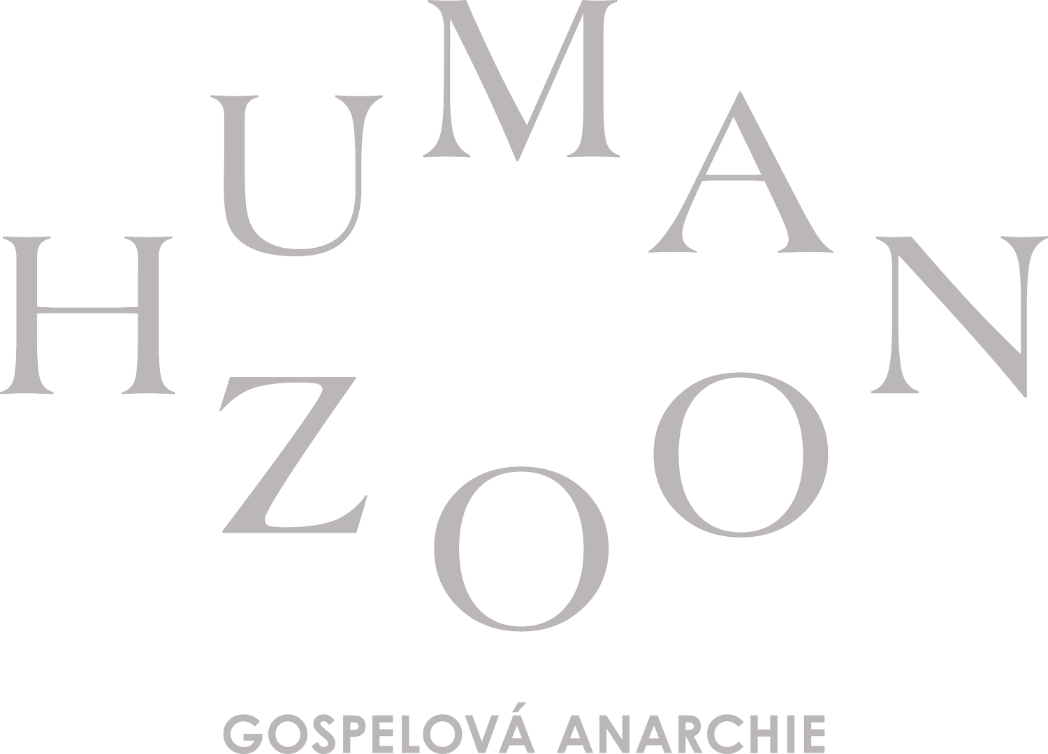Human Zoo | Gospelová anarchie