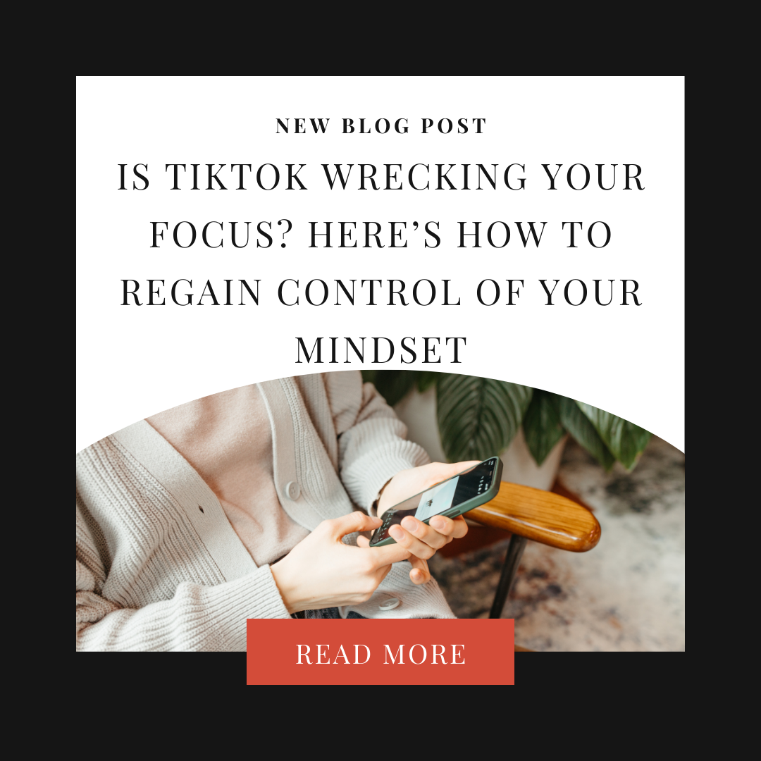 Blog graphic by PA therapist Mariah Zur on how to reclaim your mindset from TikTok distraction and doomscrolling.