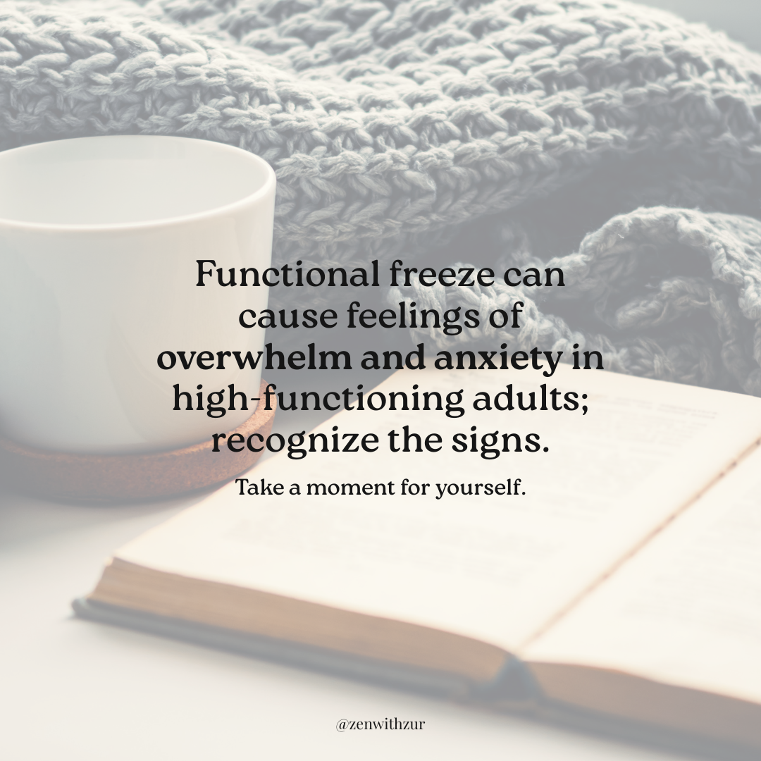 A cozy setting with a mug and book featuring a quote from Zen with Zur: 'Functional freeze can cause feelings of overwhelm and anxiety in high-functioning adults; recognize the signs.