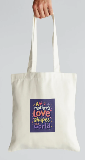 A Mother’s Love Shapes the World Tote Bag – Colourful Mother’s Day Gift